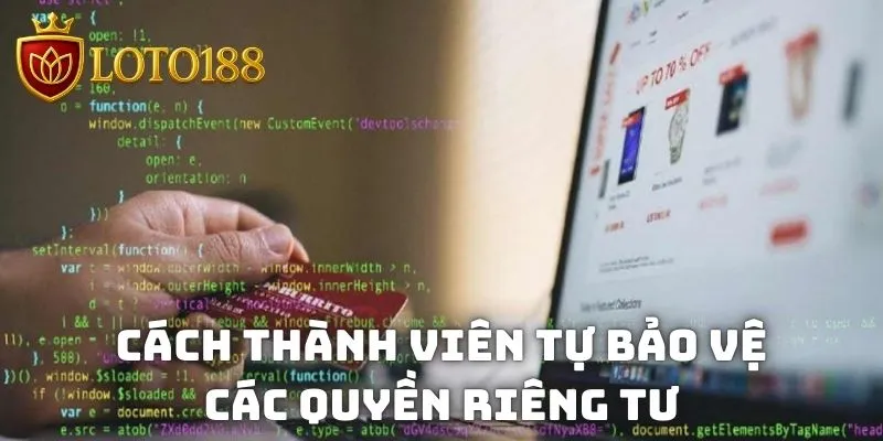 Cách thành viên tự bảo vệ các quyền riêng tư của chính bản thân mình