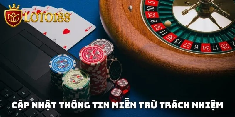 Cập nhật thông tin miễn trừ trách nhiệm công khai trên website nhà cái