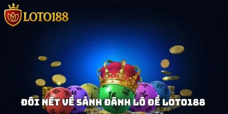 Đôi nét về sảnh đánh lô đề 1 vốn hàng trăm lần lời