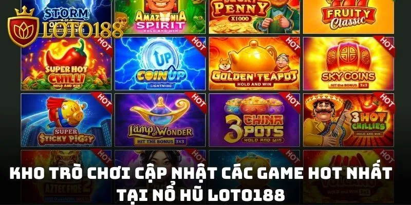 Kho trò chơi cập nhật các game hot nhất tại nổ hũ Loto188