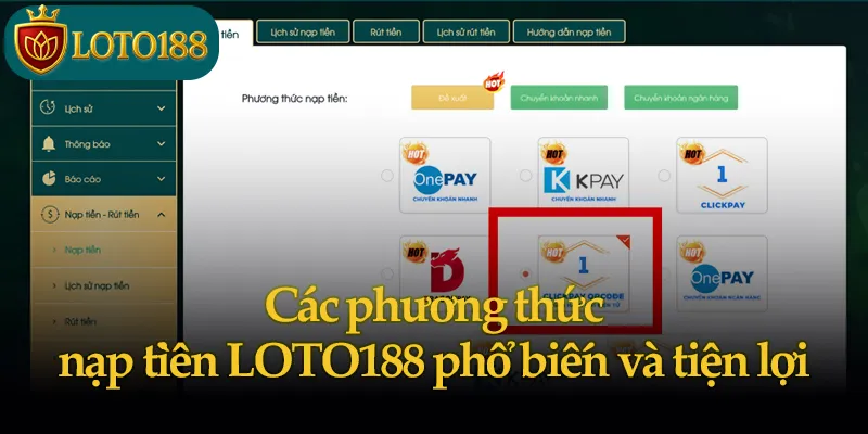Các phương thức nạp tiền LOTO188 phổ biến và tiện lợi