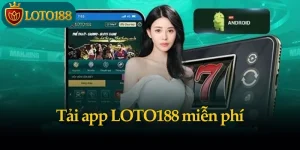 Tải app LOTO188